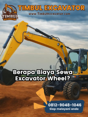 Berapa Biaya Sewa Excavator Wheel Berapa Biaya Sewa Excavator Wheel?