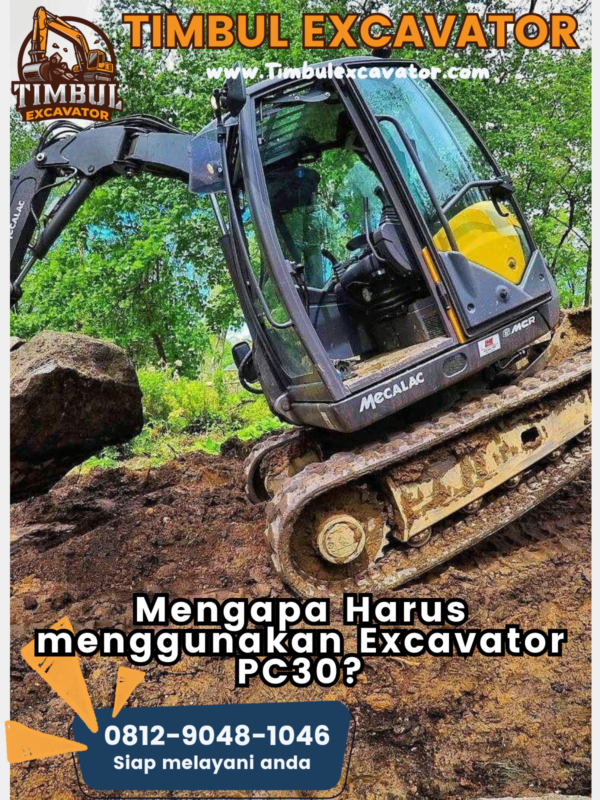 Mengapa harus menggunakan Excavator PC30?